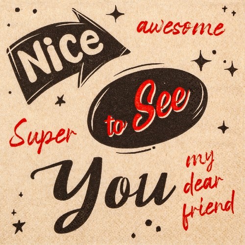 20 napkins sustainable Nice to see You - Nice to see you 33x33cm